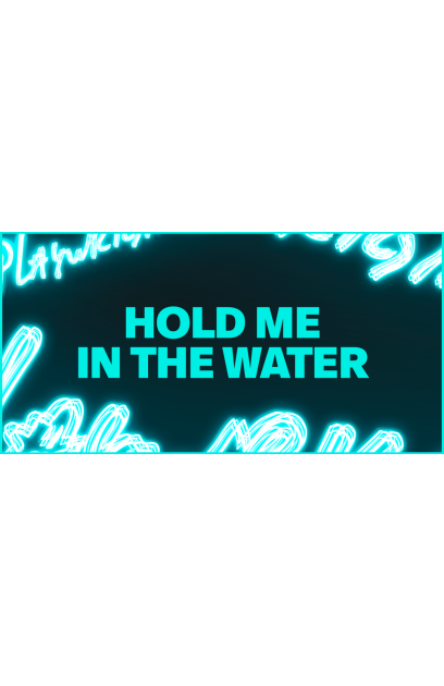 Hold Me in the Water