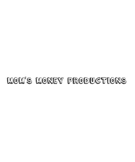 Mom's Money Productions