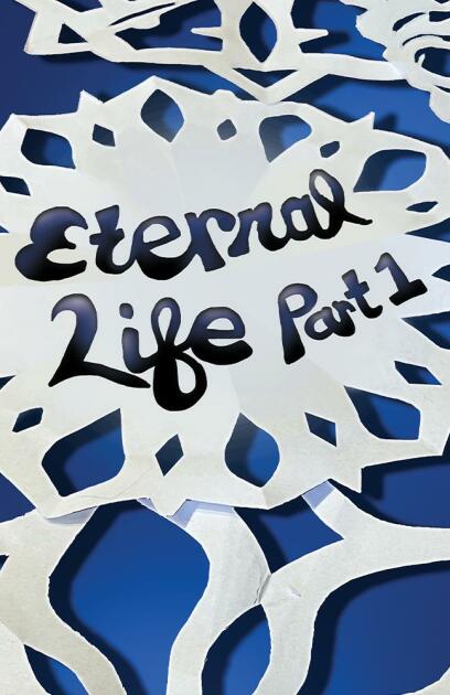 Eternal Life Part 1